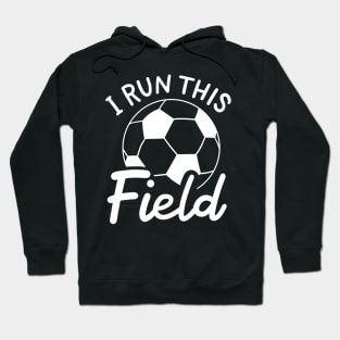 I Run This Field Hoodie